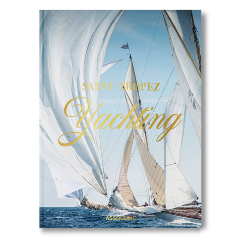 Saint Tropez - Yachting: The Classics Collection